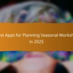 7 Best Apps for Planning Seasonal Workshops in 2025