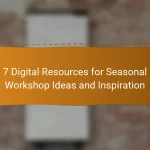 7 Digital Resources for Seasonal Workshop Ideas and Inspiration