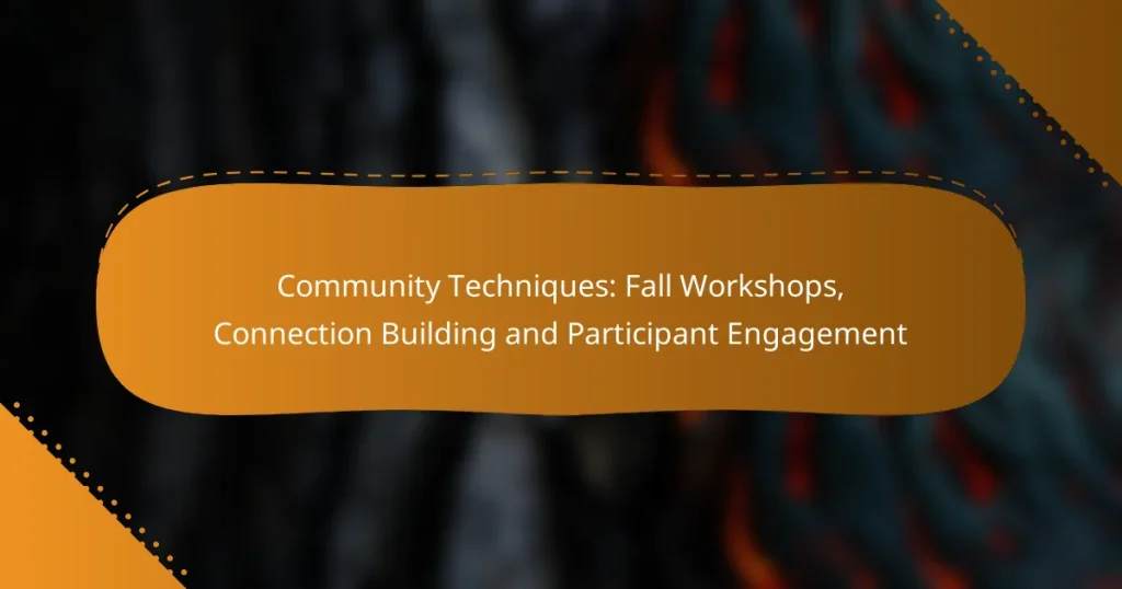 Community Techniques: Fall Workshops, Connection Building and Participant Engagement