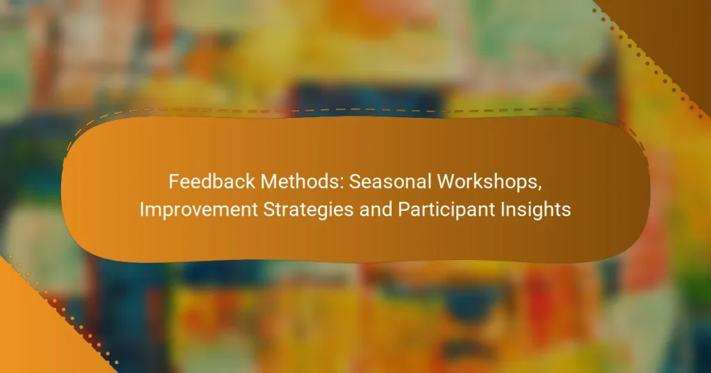 Feedback Methods: Seasonal Workshops, Improvement Strategies and Participant Insights