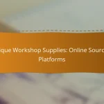 Unique Workshop Supplies: Online Sourcing Platforms