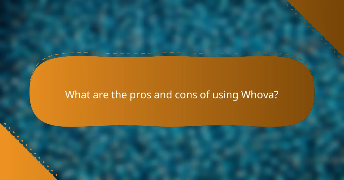 What are the pros and cons of using Whova?